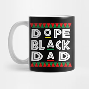Dope Black Dad Black History Month Gift For Fathers Mug
